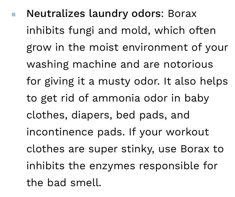 May include: Text explaining how borax can neutralize laundry odors by inhibiting fungi and mold growth, as well as removing ammonia odors from baby clothes, diapers, and incontinence pads. It also mentions that borax can help with workout clothes that are particularly smelly.
