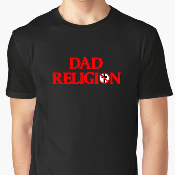 Dad Religion Shirt - Punk Inspired T-Shirt for Punk Dads