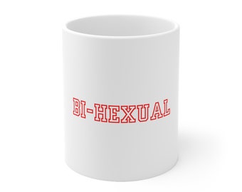 Bi Hexual Ceramic Mug 11oz