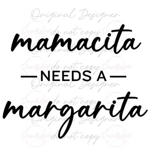 Mamacita Needs A Margarita (PNG FILE)