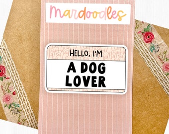 Hello I'm A Dog Lover Sticker, Gifts for Animal Lovers, Dog Mom Sticker, Water Resistant Laptop Decal, Pastel Dog Design, Mardoodles Company