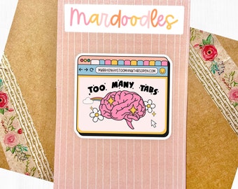 May include: A pink and white sticker with a cartoon brain in a browser window. The text in the browser window says "Too Many Tabs". The sticker is on a pink and white striped background.