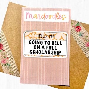 Hello I&#39;m Going to Hell on a Full Scholarship Sticker, Funny Snarky Water Resistant Laptop Decal, Orange Floral Sticker, Funny Gift Idea