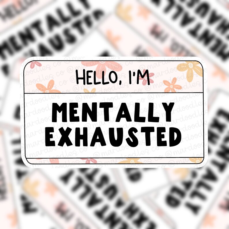 Puede incluir: Una pegatina blanca con un fondo floral rosa y el texto "HELLO, I'M MENTALLY EXHAUSTED".