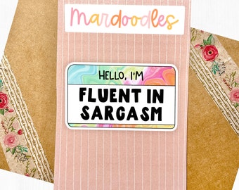 Hello I'm Fluent in Sarcasm Sticker, Vibrant Rainbow Watercolor Laptop Decal, Funny Relatable Water Resistant Sticker, Mardoodles Company