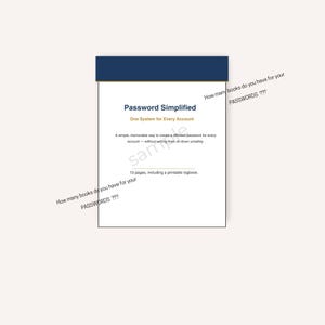 May include: A white document with a dark blue header titled Password Simplified, One System for Every Account. It includes text about creating passwords, mentions 13 pages including a printable logbook, and features the word sample diagonally.
