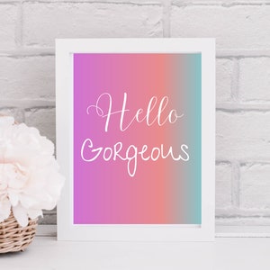 Digital Wall Art/ Hello Gorgeous/ Digital Print 8 x 10/ Wall Decor/ Wall Print/ Colorful Decor/ Pink Art/ Purple Art/Blue Art