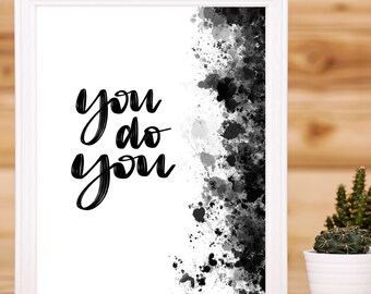 Wall Art, Black and White Print, You Do You Print, Printable Quote, Printable Download