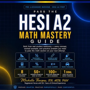 May include: A navy blue and yellow guide titled "HESI A2 Math Mastery Guide" for pre-licensure nursing students. The guide includes math topics, worked examples, and practice problems. The author is Michelle Tharpes, RN, MSN, PHN.