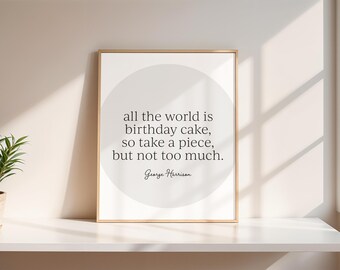 George Harrison All Too Much Birthday Cake Beatles Song Lyrics Quote Typography Design Wall Decor Printable Instant Digital Download