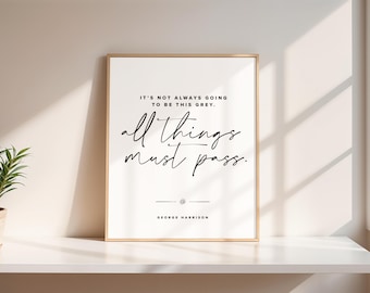 George Harrison All Things Must Pass Beatles Song Lyrics Inspirational Quote Typography Design Wall Decor Printable Instant Digital Download