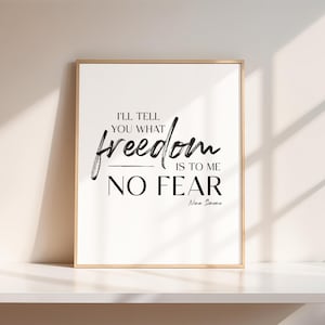 Nina Simone I&#39;ll Tell You What Freedom Is To Me No Fear Inspirational Quote Typography Design Wall Decor Printable Instant Digital Download