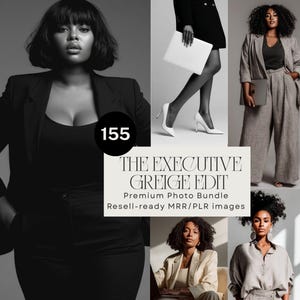 May include: A black and white collage featuring multiple images of women in business attire. The text "155" is in a black circle. The text "THE EXECUTIVE GREIGE EDIT" and "Premium Photo Bundle" are also visible.
