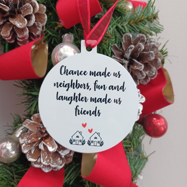 Chance made us neighbors Christmas ornament, double sided sublimation, chance made us coworkers, custom personalized ornament, friend gift