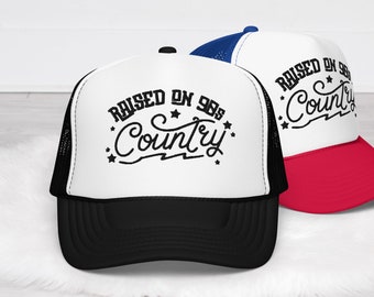 Raised on 90s Country Embroidered Hat | Foam Trucker Hat | Raised On Country Music | Trucker Hat | Trucker Cap | 90s Country Trucker Cap