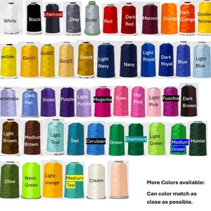 May include: A collection of colorful thread spools in various shades, including white, black, red, and gold. The image displays a wide array of colors, with labels identifying each shade. Text at the bottom states "More Colors available: Can color match as close as possible."