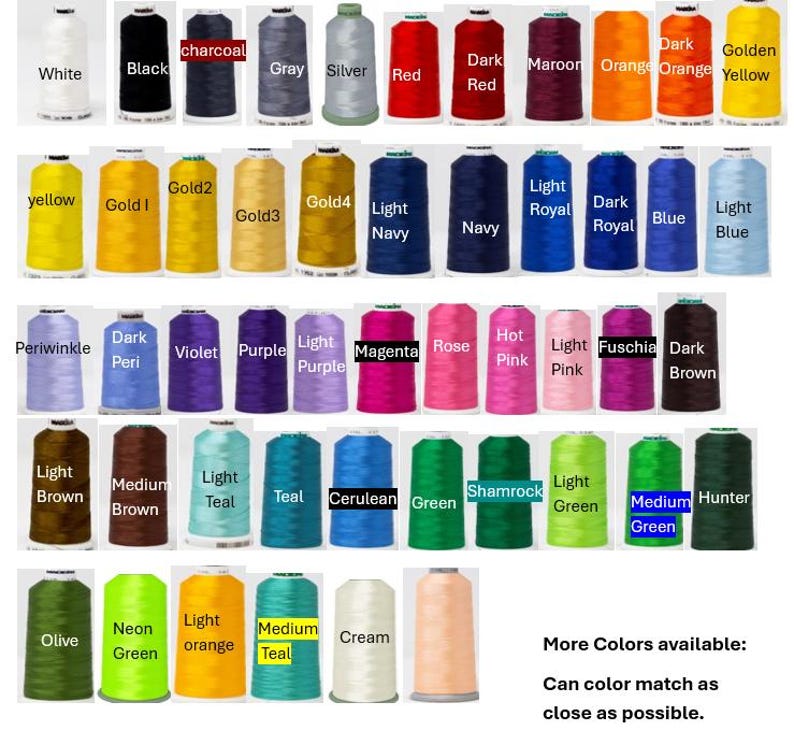 May include: A collection of colorful thread spools in various shades, including white, black, red, and gold. The image displays a wide array of colors, with labels identifying each shade. Text at the bottom states "More Colors available: Can color match as close as possible."