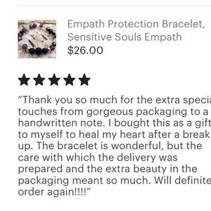 May include: A purple, pink and black beaded bracelet with black lava beads. The bracelet is for empath protection and costs &pound;26.00. The text "Thank you so much for the extra special touches from gorgeous packaging to a handwritten note. I bought this as a gift to myself to heal my heart after a break up. The bracelet is wonderful, but the care with which the delivery was prepared and the extra beauty in the packaging meant so much. Will definitely order again!!!!" is included in the image.