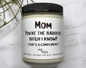 Baddest Bitch, Candle For Mom, Mom Birthday Gift, Gift For Mom, Gift From Daughter, Gift for Her, Funny Mom Gift, Gag Gift, Mom