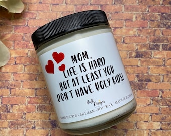 Ugly Children, Candle for Mom, Mother’s Day Gift, Mom Birthday Gift, Gift for Mom, Gift from Daughter, Gift for Her, Mom Gift, Funny Candle