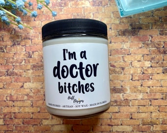 I'm a Doctor Bitches, Doctorate Gift, Graduation Gift, Funny Grad Gift for Her, College Student Gift, College Graduation, Best Friend Gift