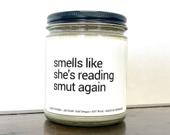 Smells Like She's Reading Smut Again, Smut Candle, Smut Gift, Bookish Candle, Romance Reader Candle, Smutty Book,Spicy Book Gifts, Smut Love