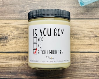 Is you 60? bitch I might be soy candle / bitch I might be candle gift / 60th birthday candle / 60th birthday gift / funny birthday candle
