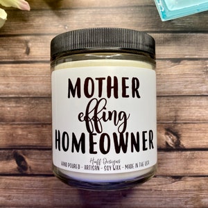 Mother effing Homeowner, funny gift for new homeowners, funny home decor gift, humorous gift , New home gift, funny candles for new home