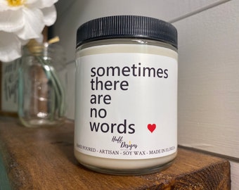 Sometimes there are no words Bereavement gift sympathy soy candle thinking of you gift condolence gift miscarriage candle cancer gift Bohot