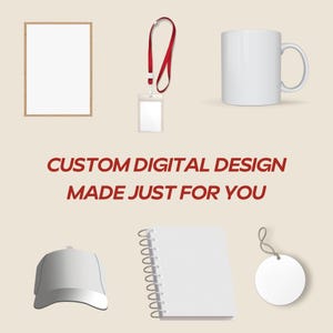 May include: A collection of blank promotional items, including a white mug, baseball cap, notepad, and tag. A red lanyard with a clear ID badge and a framed blank paper are also present. The text "CUSTOM DIGITAL DESIGN MADE JUST FOR YOU" is displayed.