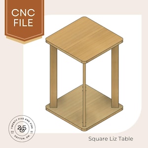 May include: A light brown, square side table with a matching lower shelf. The table has four legs and a top that is 18 inches wide. The text "Square Liz Table" is below the table. The image also includes the text "CNC FILE".