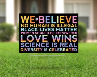 36x24" We Believe Yardsign 2-sided Diversity Woman Science Real Love Wins Rainbow Protest BLM LGBTQ Yard Sign