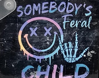 Funny Sarcastic Keychain - Somebody's Feral Child