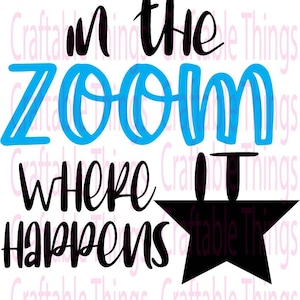 In The Zoom Where It Happens Room Broadway Hamilton SVG & PNG cut files for Cricut or Silhouette