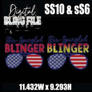 May include: Digital bling file for a design featuring the text "Star-Spangled Blinger" with a pair of sunglasses with an American flag pattern. The design is 11.432 inches wide and 9.293 inches high.