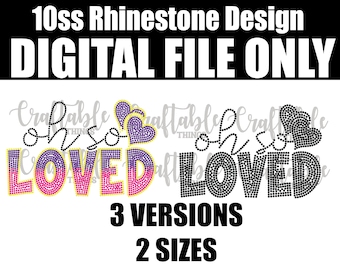 Oh So Loved Valentine's Bling | Digital Rhinestone Template | ss10 hotfix rhinestones | SVG file for Cricut, Cameo and others