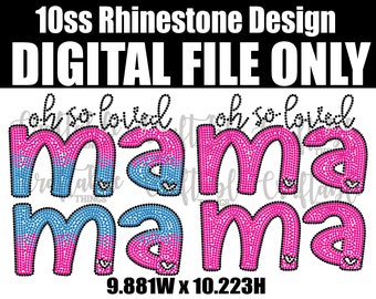 Oh So Loved MaMa Bling | Digital Rhinestone Template | ss10 hotfix rhinestones | SVG file for Cricut, Cameo and others