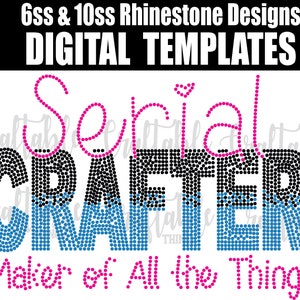May include: Digital template design with the words "Serial CRAFTER" in a rhinestone style. The word "Serial" is in pink, and "CRAFTER" is black and blue. The text "Maker of All the Things" is in pink below the main text.