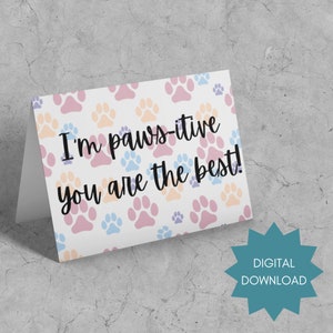 I&#39;m Paws-itive You&#39;re the Best - Biglietto di auguri per tecnici veterinari - Settimana dei tecnici veterinari - Biglietto di ringraziamento per veterinari - Biglietto di auguri stampabile - DOWNLOAD DIGITALE