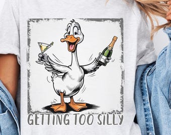 Got Too Silly Goose PNG | Got Too Silly Shirt Design | Silly Goose on the Loose PNG | Funny Goose PNG for Silly Goose Sweatshirts