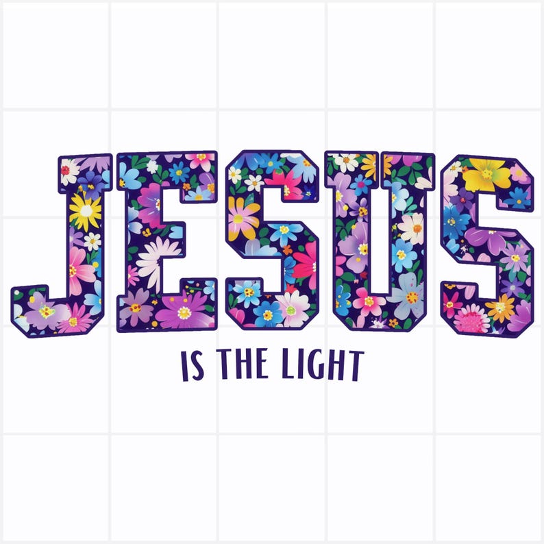 May include: A graphic design featuring the word "JESUS" in large, block letters filled with colorful floral patterns. Below, the text "IS THE LIGHT" is written in a simple, dark blue font, set against a white background.