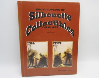 Encyclopedia of Silhouette Collectibles on Glass - Hardcover Collecting Book