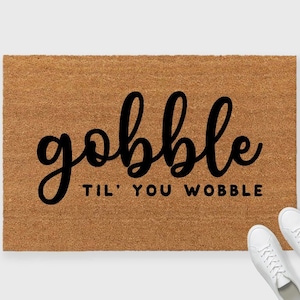 Gobble til you wobble doormat,Turkey Doormat,Happy Thanksgiving Doormat,Thanksgiving Doormat,Fall doormat,Fall outdoor decor,Turkey Decor