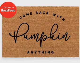 Come back with Pumpkin Anything Doormat,Hey There Pumpkin doormat,Hey There Pumpkin door mat,Pumpkin doormat,Fall doormat, Fall porch decor,