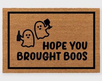 Hope You Brought Boos Doormat,Boos Doormat,Ghost Doormat,Hey Boo Doormat,Funny Halloween Doormat,Ghosts Doormat,Here for the Boos Doormat