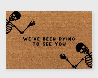 We've Been Dying to See you Doormat,Dancing Skeletons Doormat,Skeleton Doormat,Bones Doormat,Spooky Doormat,Halloween Doormat,Halloween Rug