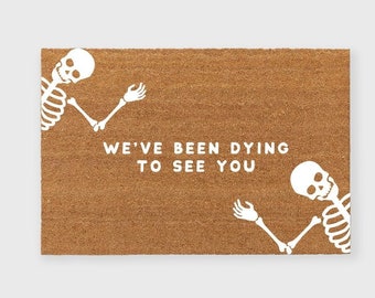 We've Been Dying to See you Doormat,Dancing Skeletons Doormat,Skeleton Doormat,Bones Doormat,Spooky Doormat,Halloween Doormat,Halloween Rug