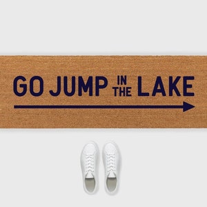Go Jump in the Lake Doormat,Lake House Doormat,Lake Life Doormat,Lakehouse Doormat,Welcome to the Lake Doormat,Go Jump in the Lake Sign