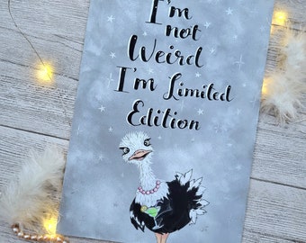 I'm Not Weird I'm Limited Edition Wooden Sign - Ostridge Wall Art Decoration With Quote