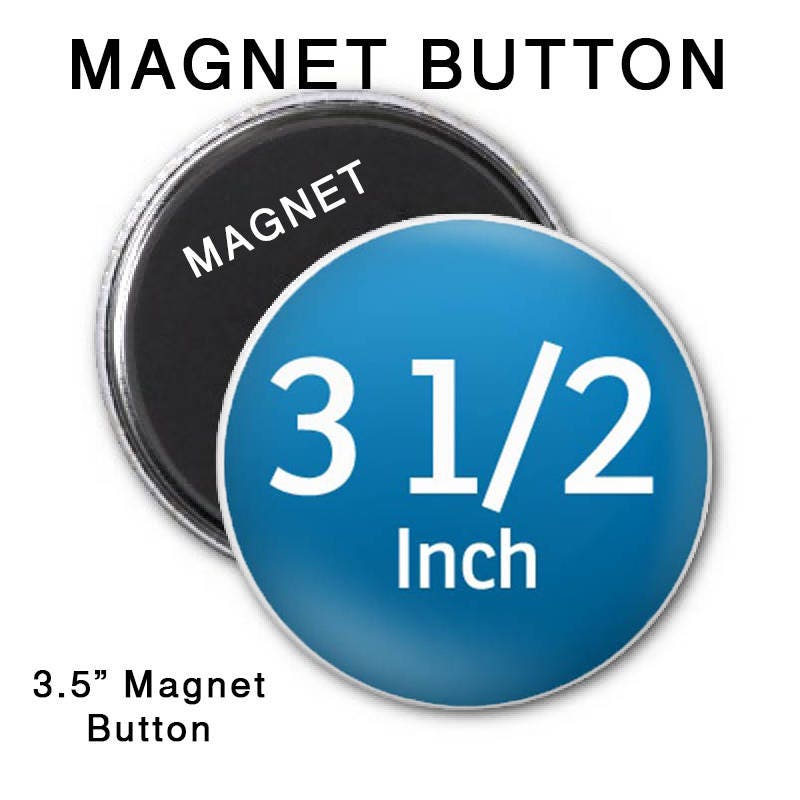 1 Custom 3.5 inch Round Wearable Clothing Magnet Buttons | 24Hourwristbands